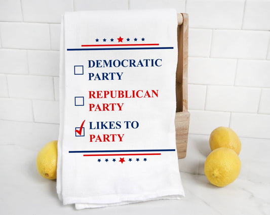 4th of July Funny Political Like to Party Kitchen Towel