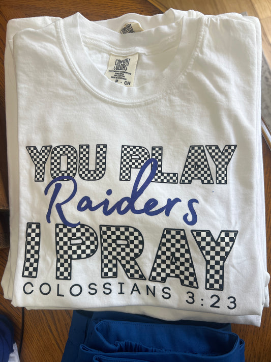 You Play I Pray Raider Tee: White